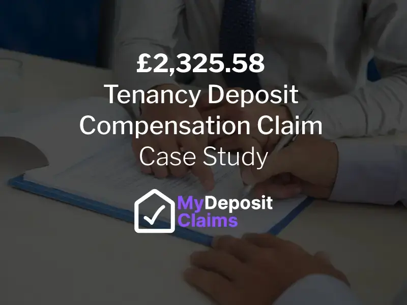£2,325.58 Tenancy Deposit Compensation Claim | Case Study